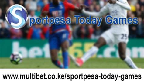 sportpera|sportpesa all games today.